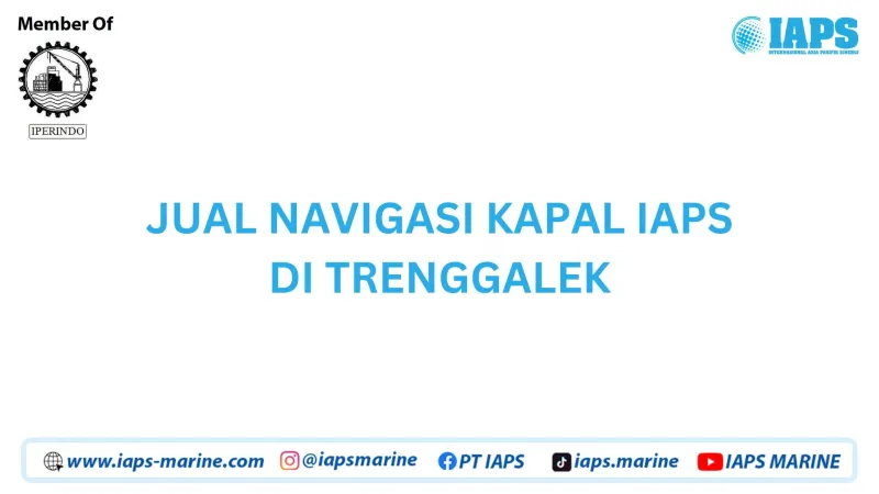 Jual Navigasi Kapal IAPS di Trenggalek